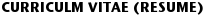 CURRICULM VITAE (RESUME)