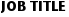 JOB TITLE